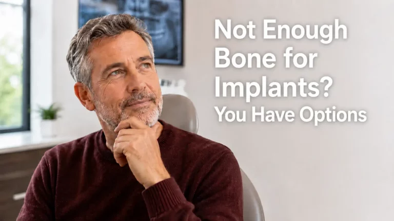 Not Enough Bone for Implants? Your Options in 2026